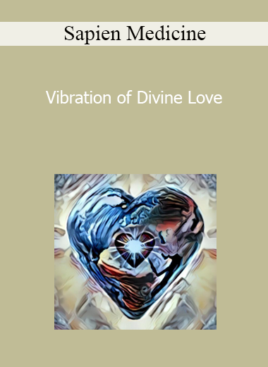 Sapien Medicine - Vibration of Divine Love