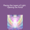 Duane and DaBen - Playing the Layers of Light: Opening the Portal
