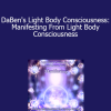 Duane and DaBen - DaBen's Light Body Consciousness: Manifesting From Light Body Consciousness
