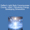 Duane and DaBen - DaBen's Light Body Consciousness Course: Level 1 Perceiving Energy Developing Dimensions
