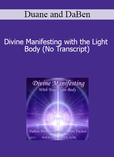 Duane and DaBen - Divine Manifesting with the Light Body (No Transcript)