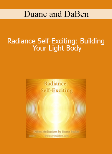 Duane and DaBen - Radiance Self-Exciting: Building Your Light Body