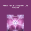 DaBen and Orin - Peace: Part 1 Living Your Life Purpose
