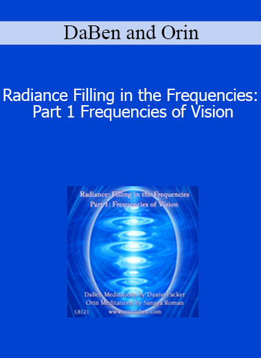 DaBen and Orin - Radiance Filling in the Frequencies: Part 1 Frequencies of Vision