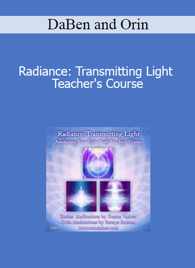 DaBen and Orin - Radiance: Transmitting Light Teacher's Course