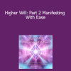 DaBen and Orin - Higher Will: Part 2 Manifesting With Ease