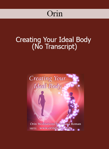 Orin - Creating Your Ideal Body (No Transcript)