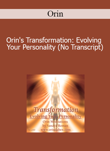 Orin - Orin's Transformation: Evolving Your Personality (No Transcript)
