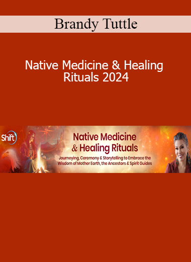 Brandy Tuttle - Native Medicine & Healing Rituals 2024