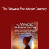 Shiva Rea - The Vinyasa Fire Keeper Journey