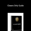 Closers Only Guide