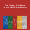 LearningHerbs - Five Phases: The Nature of Your Health Audio Course