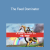 Kevin Hutto - The Feed Dominator