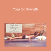 Lauren Eckstrom - Yoga for Strength