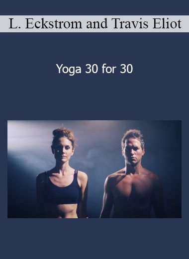 Lauren Eckstrom and Travis Eliot - Yoga 30 for 30