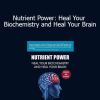 William J. Walsh - Nutrient Power: Heal Your Biochemistry and Heal Your Brain