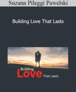 Suzann Pileggi Pawelski - Building Love That Lasts