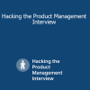 Product Alliance - Hacking the Product Management Interview