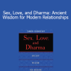 Simon Chokoisy - Sex Love and Dharma: Ancient Wisdom for Modern Relationships