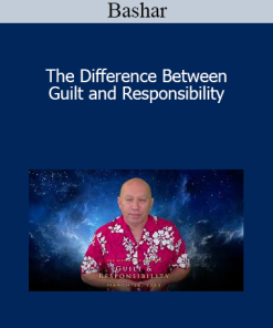 Bashar - The Difference Between Guilt and Responsibility