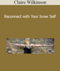 Claire Wilkinson - Reconnect with Your Inner Self