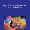 Melody Litton - Align With Your Highest Self and Life Purpose