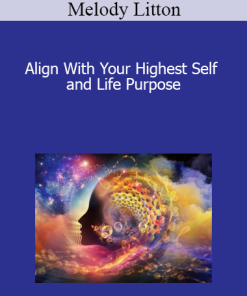 Melody Litton - Align With Your Highest Self and Life Purpose