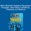 Jose Silva Jr. - Silva Ultramind Systems Persuasive Thoughts: Have More Confidence Charisma & Influence
