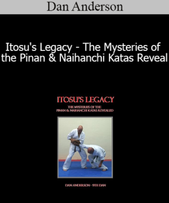 Dan Anderson - Itosu's Legacy - The Mysteries of the Pinan & Naihanchi Katas Reveal