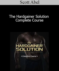 Scott Abel - The Hardgainer Solution Complete Course