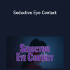 George Hutton - Seductive Eye Contact