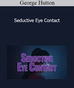 George Hutton - Seductive Eye Contact