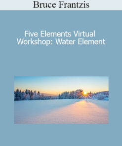 Bruce Frantzis - Five Elements Virtual Workshop: Water Element