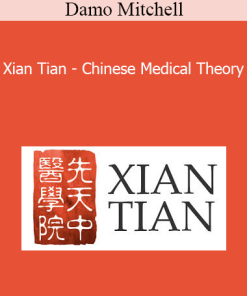 Damo Mitchell - Xian Tian - Chinese Medical Theory