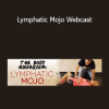 Perry Nickelston - Lymphatic Mojo Webcast