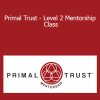 Cathleen King - Primal Trust - Level 2 Mentorship Class