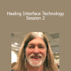 Richard Bartlett - Healing Interface Technology Session 2
