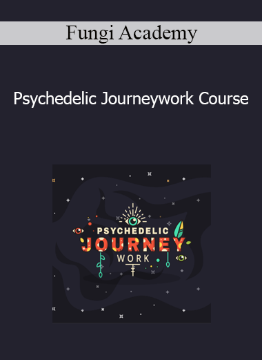 Fungi Academy - Psychedelic Journeywork Course