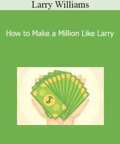 Larry Williams - How to Make a Million Like Larry