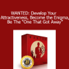 Subliminal Club - WANTED: Develop Your Attractiveness, Become the Enigma Be The “One That Got Away”