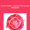 Talmadge Harper - Unreal Series - Surreal Pheromone Attraction