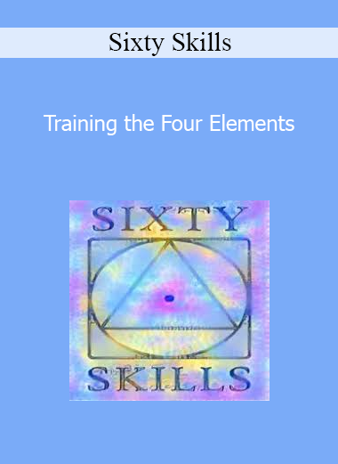 Sixty Skills - Training the Four Elements