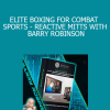 Barry Robinson - ELITE BOXING FOR COMBAT SPORTS - REACTIVE MITTS WITH BARRY ROBINSON