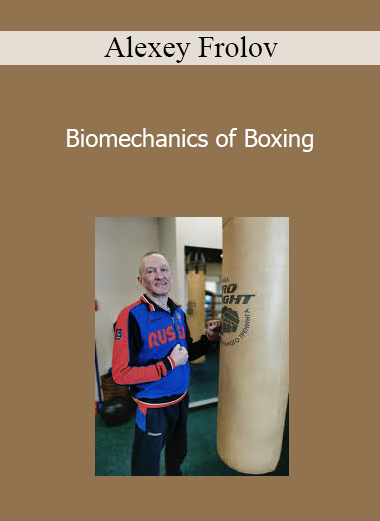 Alexey Frolov - Biomechanics of Boxing