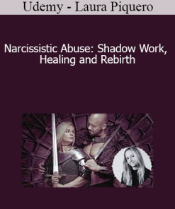 Udemy - Laura Piquero - Narcissistic Abuse: Shadow Work Healing and Rebirth
