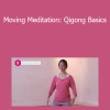 Mimi Kuo-Deemer - Moving Meditation: Qigong Basics