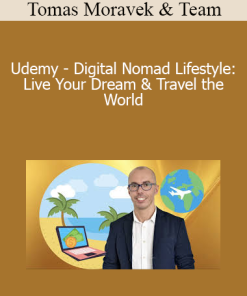 Tomas Moravek & Team - Udemy - Digital Nomad Lifestyle: Live Your Dream & Travel the World