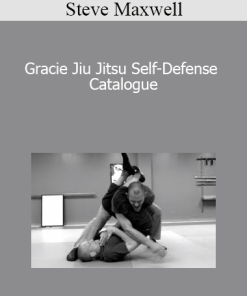 Steve Maxwell - Gracie Jiu Jitsu Self-Defense Catalogue