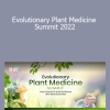Evolutionary Plant Medicine Summit 2022