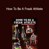Reece Humphrey & Dustin Myers - How To Be A Freak Athlete